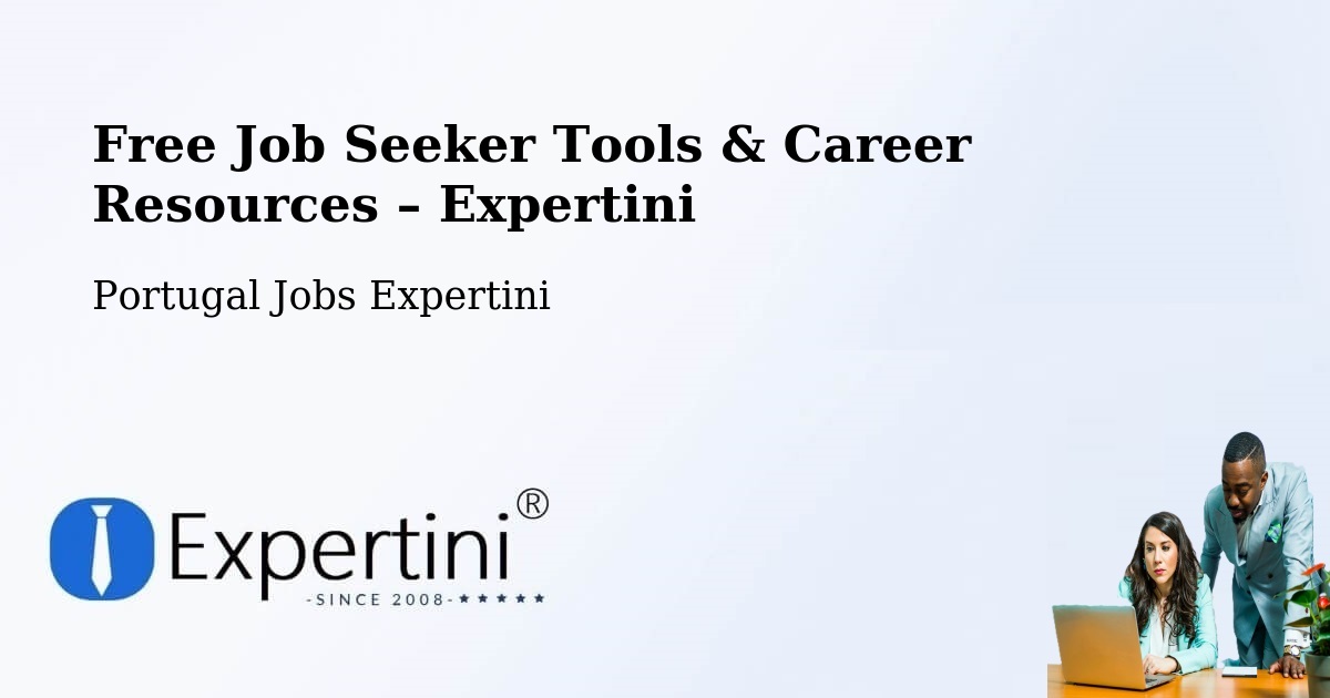 Free Job Seeker Tools & Career Resources – Maia - Maia, Portugal Jobs Expertini
